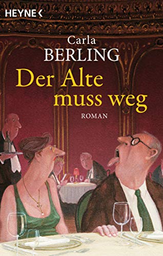 Der Alte muss weg: Roman von Heyne Taschenbuch